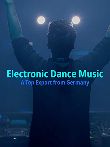     Electronic Dance Music - A Top Export from Germany